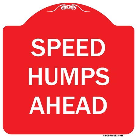 Signmission Designer Series Speed Humps Ahead, Red & White Heavy-Gauge Aluminum Sign, 18" x 18", RW-1818-9887 A-DES-RW-1818-9887